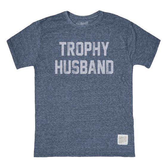 TROPHY HUSBAND TEE